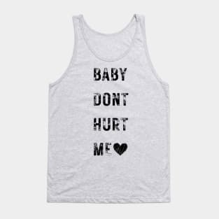 Baby don't hurt me - Classic Vintage Summer Tank Top